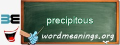 WordMeaning blackboard for precipitous